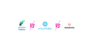 Microsoft Fabric Vs Snowflake Vs Databricks